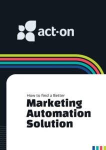 How to Find a Better Marketing Automation Solution