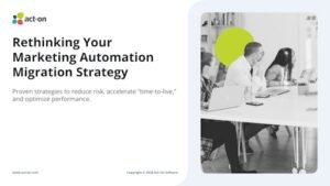 Rethinking Your Marketing Automation Migration Strategy